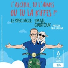 Smaïl Chertouk - L'Algérie, Tu L'aimes Ou Tu La Kiffes !