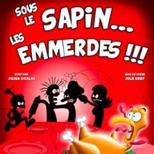 Sous le Sapin... Les Emmerdes ! - Comédie de la Roseraie, Toulouse