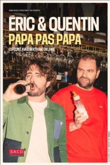 Éric et Quentin dans Papa pas papa
