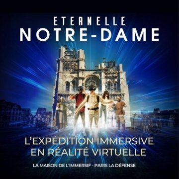 Éternelle Notre-Dame : Une expédition immersive en réalité virtuelle à la Maison de l'Immersif