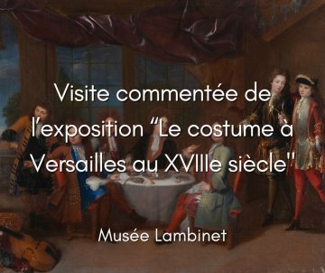 Visite commentée de l’exposition “Le costume à Versailles au XVIIIe siècle"