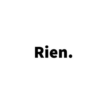 « Rien »