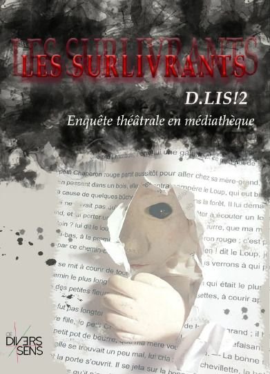 Enquête théâtrale D-Lis 2 : les surlivrants