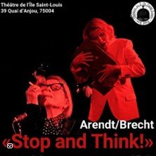 Arendt/Brecht : " Stop and Think "