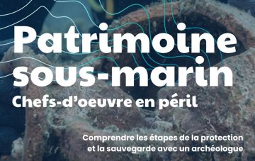 Visite guidée "Patrimoine sous-marin, chefs d'œuvre en péril"