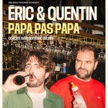 Eric & Quentin - Papa pas Papa - Tournée