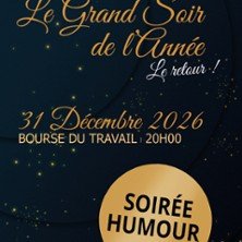 Le Grand Soir de l'Année - Bourse du Travail - Lyon