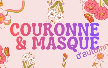 Fabrique ton masque ou ta couronne d'automne !