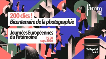 Le bicentenaire de la photographie se fête au FAMM