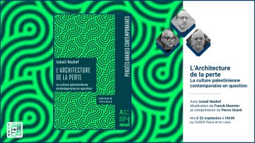 L'Architecture de la perte : la culture palestinienne contemporaine en question