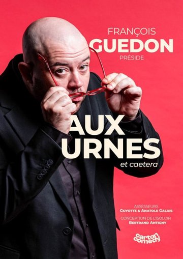 François Guédon dans Aux urnes et caetera