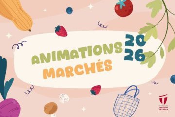 Animations marchés - Découvrez vos marchés de proximité !