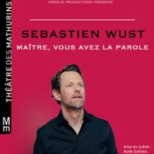 Sebastien Wust - Maître, Vous Avez la Parole