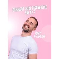 Comment faire disparaitre son ex