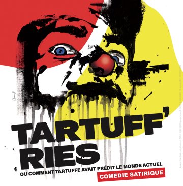 TARTUFF'RIES ou comment Tartuffe avait prédit le monde actuel
