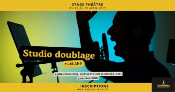 Stage 15-18 ans : Studio de doublage – Du 26 au 29 avril 2027