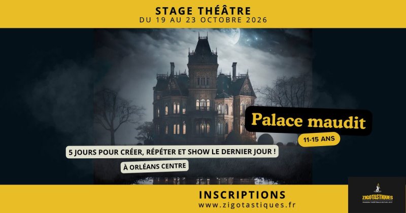 Stage 11-15 ans : Le Palace maudit – Du 19 au 23 octobre