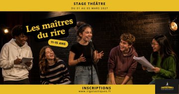 Stage 11-15 ans : Les maîtres du rire – Du 1er au 5 mars