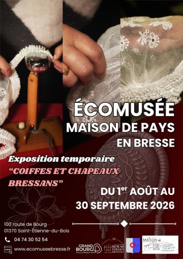 Exposition temporaire "Coiffes et chapeaux bressans" à l’Écomusée Maison de Pays en Bresse