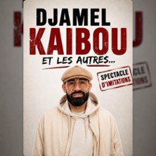 Djamel Kaibou et les Autres...