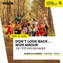 Don’t Look Back… Mon Amour