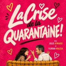 La Crise de la Quarantaine ! - La Comédie Number One, Paris