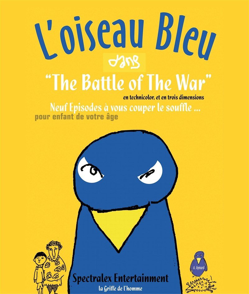 Arnaud Aymard dans L'oiseau bleu, the battle of the war