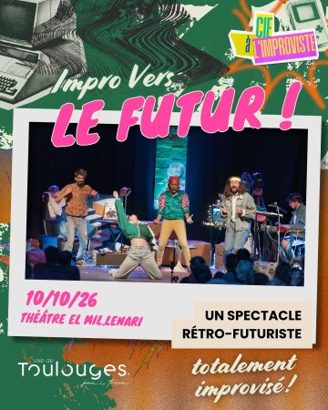 IMPRO VERS LE FUTUR - Cie à l'improviste