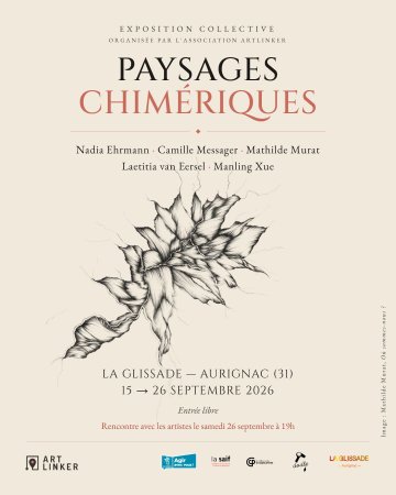 Exposition "Paysages Chimériques" par Artlinker