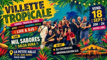 Villette Tropicale - Live & Djs Afro-Latino !!