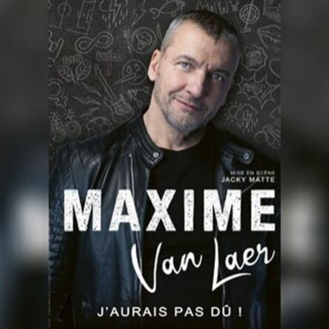 Maxime Van Laer dans J'aurai pas dû !