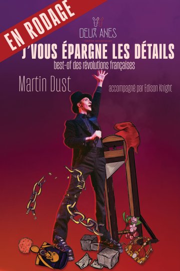 Spectacle "J'vous épargne les détails - Best of des 4 révolutions françaises"