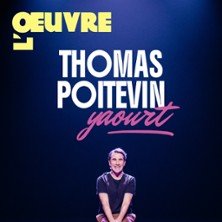 Thomas Poitevin - Yaourt - Théâtre de l'Œuvre, Paris