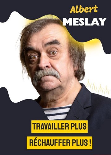 Albert Meslay dans Travailler plus, Réchauffer plus