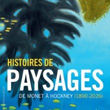 Histoires de Paysages. De Monet à Hockney (1890-2026)