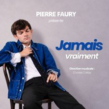 Pierre Faury - Jamais Vraiment