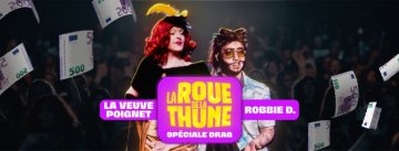 La Roue de la Thune / Spéciale Drag