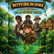 Betty Oeil de Lynx et le Mystère de la Rivière - Théâtre Le Bourvil, Paris