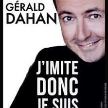 Gérald Dahan - J'Imite donc Je Suis