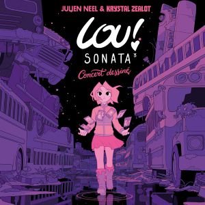 LOU ! SONATA 3 - CONCERT DESSINE