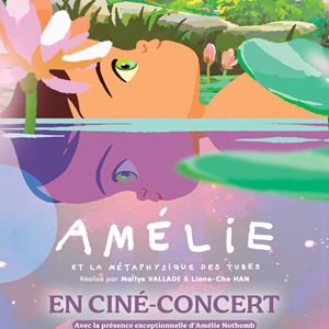 AMÉLIE ET LA MÉTAPHYSIQUE DES TUBES EN CINÉ-CONCERT