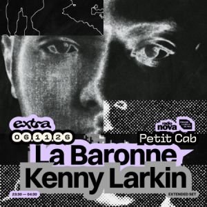 Kenny Larkin + LA BARONNE @ Petit Cab