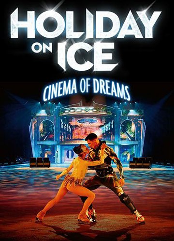 HOLIDAY ON ICE - CINEMA OF DREAMS