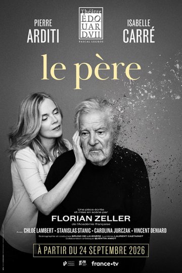 Le Père avec Pierre Arditi et Isabelle Carré