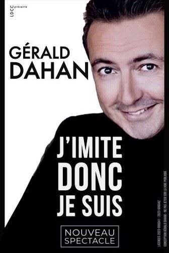 Gerald Dahan - J'Imite donc Je Suis