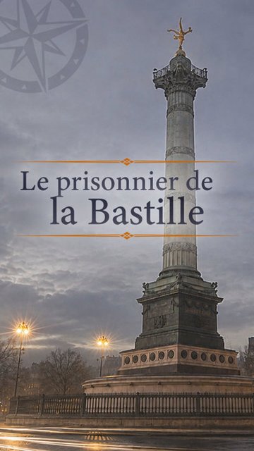 Visite enquête à Paris : Le prisonnier de la Bastille