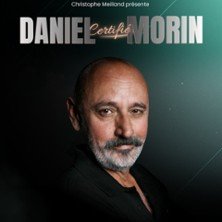 Daniel Morin - Certifié Morin ! (Tournée)