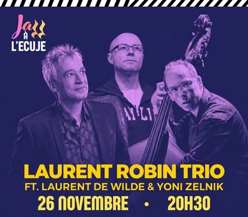 Laurent Robin Trio feat. Laurent de Wilde et Yoni Zelnik