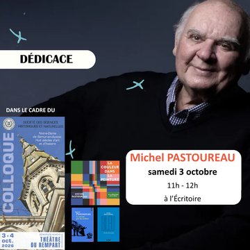 DÉDICACE MICHEL PASTOUREAU - Librairie Ecritoire, dans le cadre du Colloque de la société des sciences Semur