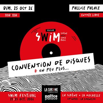 SWIM FESTIVAL : CONVENTION DE DISQUES & UN PEU PLUS...
